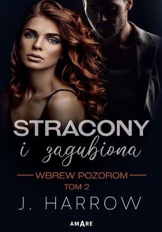 Stracony i Zagubiona. Wbrew pozorom tom II J. Harrow - okladka książki