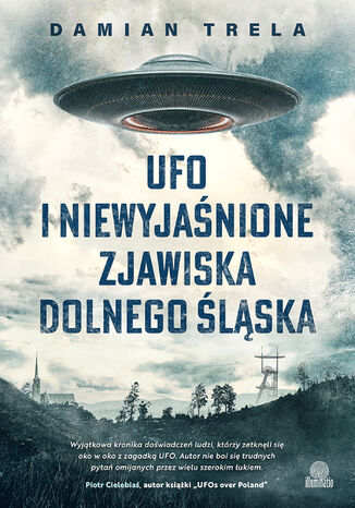 UFO i niewyjaśnione zjawiska Dolnego Śląska Damian Trela - okladka książki