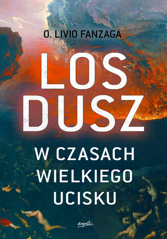 Los dusz w czasach wielkiego ucisku o. Livio Fanzaga - okladka książki