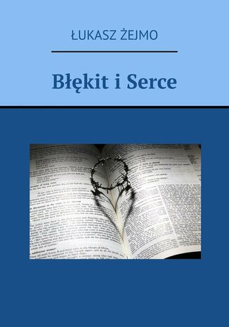 Błękit i Serce Łukasz Żejmo - okladka książki