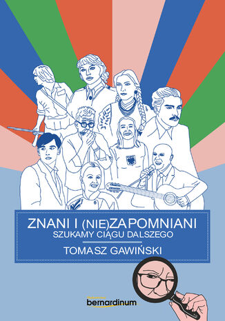 Znani i nie(zapomniani). Szukamy ciągu dalszego Tomasz Gawiński - okladka książki