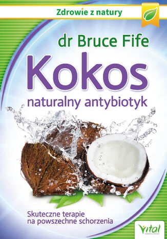 Kokos - naturalny antybiotyk dr Bruce Fife - okladka książki