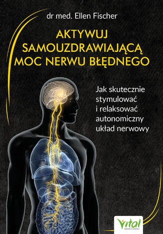 Aktywuj samouzdrawiającą moc nerwu błędnego Ellen Fischer - okladka książki