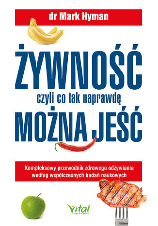 Żywność, czyli co tak naprawdę można jeść Mark Hyman - okladka książki