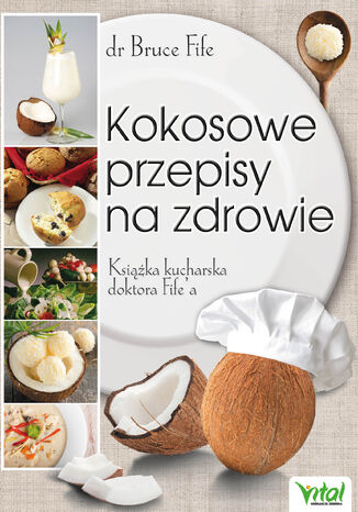 Kokosowe przepisy na zdrowie dr Bruce Fife - okladka książki