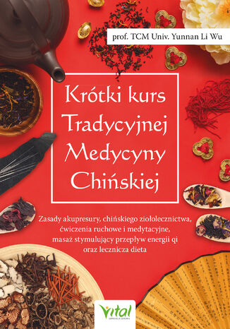 Krótki kurs Tradycyjnej Medycyny Chińskiej prof. Li WU - okladka książki