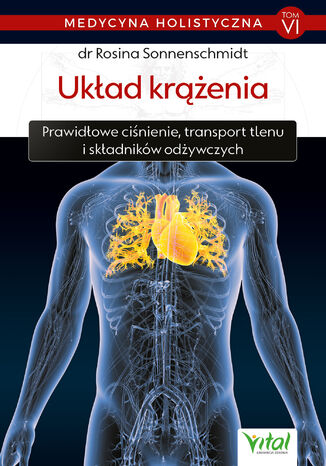 Medycyna holistyczna T. VI Układ krążenia dr Rosina Sonnenschmidt - okladka książki