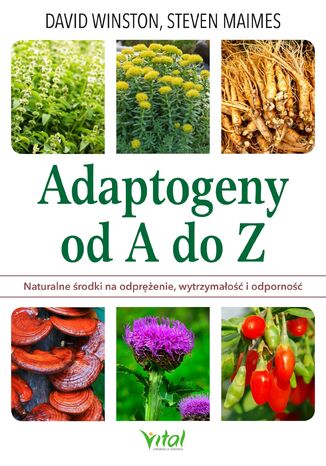 Adaptogeny od A do Z David Winston, Steven Maimes - okladka książki