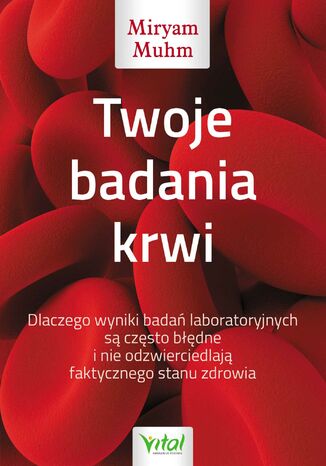 Twoje badania krwi Miryam Muhm - okladka książki