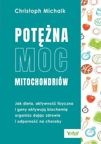 Potężna moc mitochondriów Christoph Michalk - okladka książki