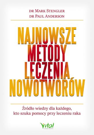 Najnowsze metody leczenia nowotworów Mark Stengler, dr Paul Anderson - okladka książki