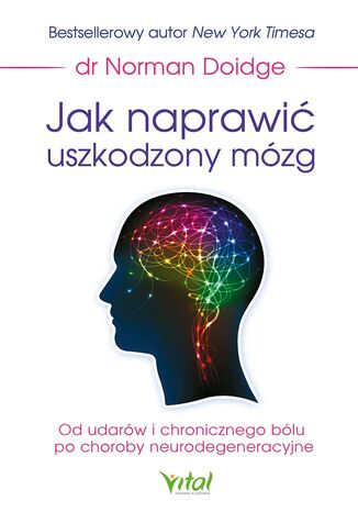 Jak naprawić uszkodzony mózg dr Norman Doige - okladka książki