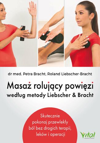 Masaż rolujący powięzi według metody Liebschera & Bracht Dr Perta Bracht, Roland Liebscher-Bracht - okladka książki