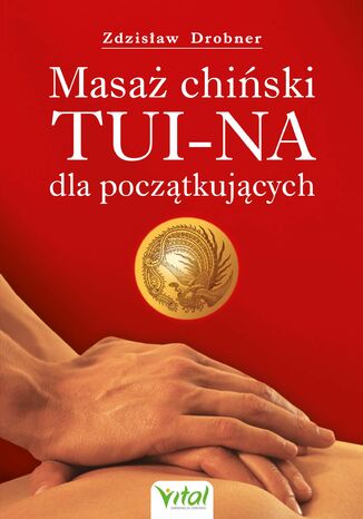 Masaż chiński Tui-Na dla początkujących Zdzisław Drobner - okladka książki