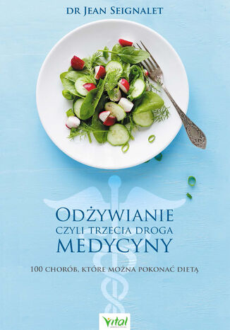 Odżywianie czyli trzecia droga medycyny Jean Seignalet - okladka książki