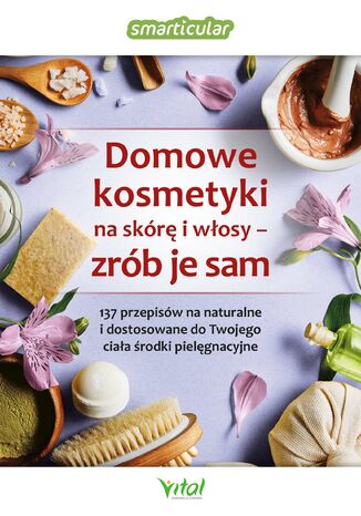 Domowe kosmetyki na skórę i włosy Smarticular.net Smarticular.net - okladka książki