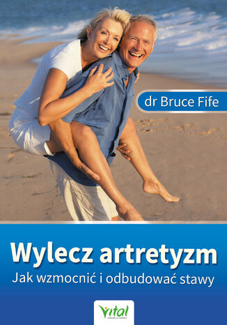 Wylecz artretyzm dr Bruce Fife - okladka książki