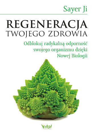 Regeneracja Twojego zdrowia Sayer Ji - okladka książki