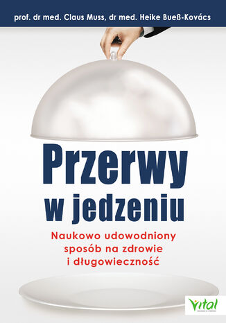 Przerwy w jedzeniu prof. dr med. Claus Muss - okladka książki