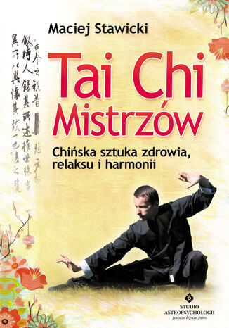 Tai Chi Mistrzów Maciej Stawicki - okladka książki