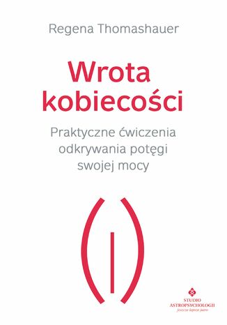 Wrota kobiecości Regena Thomashauer - okladka książki