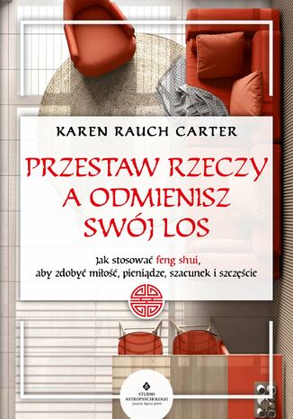 Przestaw rzeczy, a odmienisz swój los Karen Carter - okladka książki