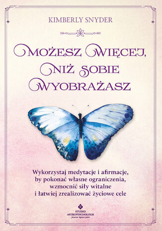 Możesz więcej, niż sobie wyobrażasz Kimberly Snyder - okladka książki