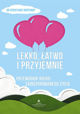 Lekko, łatwo i przyjemnie dr Christiane Northrup - okladka książki