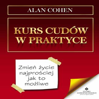 Kurs cudów w praktyce Alan Cohen - okladka książki