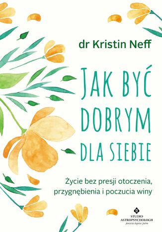 Jak być dobrym dla siebie dr Kristin Neff - audiobook CD