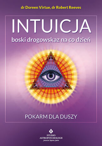 Intuicja - boski drogowskaz na co dzień Doreen Virtue, Robert Reeves - okladka książki