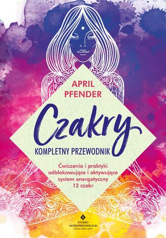 Czakry Kompletny przewodnik April Pfender - okladka książki