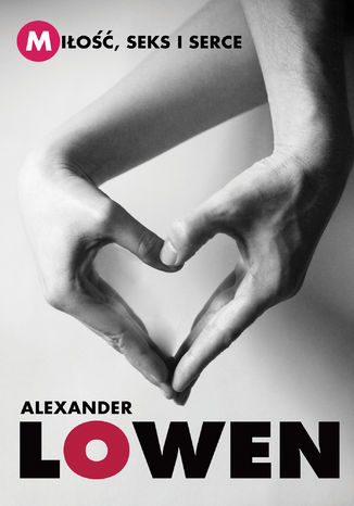 Miłość, seks i serce Alexander Lowen - audiobook CD