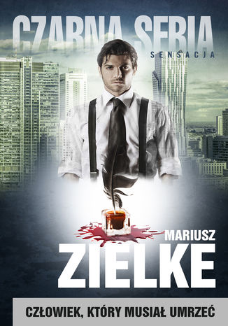 Człowiek, który musiał umrzeć Mariusz Zielke - okladka książki