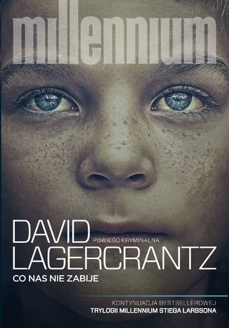 Millennium (tom 4). Co nas nie zabije David Lagercrantz - okladka książki