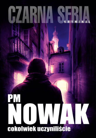 Cokolwiek uczyniliście PM Nowak - okladka książki
