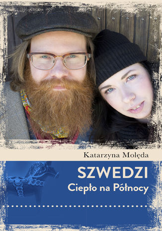 Szwedzi. Ciepło na północy Katarzyna Molęda - okladka książki