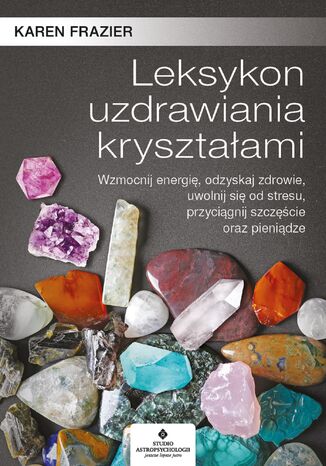 Leksykon uzdrawiania kryształami Karen Frazier - okladka książki