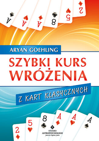 Szybki kurs wróżenia z kart klasycznych Aryan Goehling - okladka książki