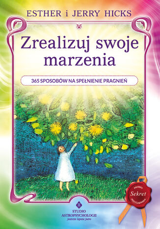 Zrealizuj swoje marzenia Esther Hicks, Jerry Hicks - okladka książki