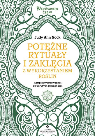 Potężne rytuały i zaklęcia z wykorzystaniem roślin Judy Ann Nock - okladka książki