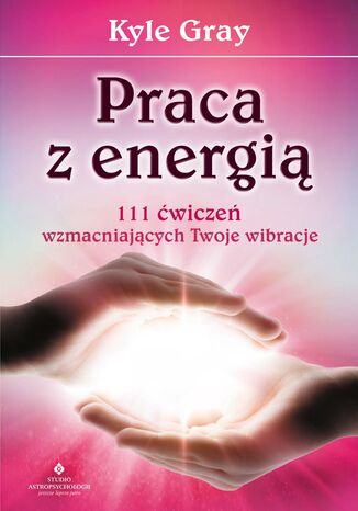 Praca z energią Kyle Gray - okladka książki