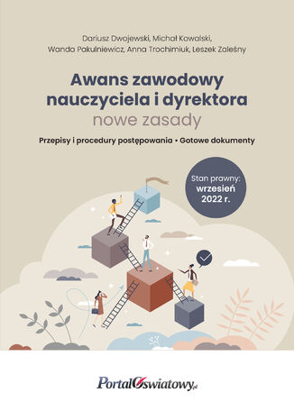 Awans zawodowych nauczyciela i dyrektora - nowe zasady. Wrzesień 2022 Michał Kowalski, Anna Trochimiuk - okladka książki