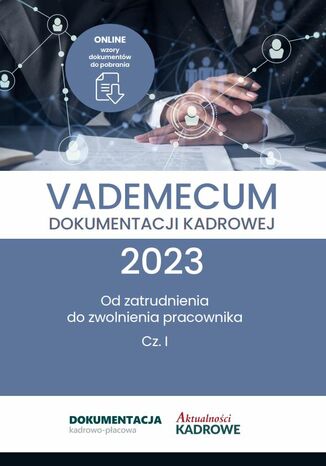 Vademecum dokumentacji kadrowej 2023 - cz. I Konsultacja: Katarzyna Wrońska-Zblewska - okladka książki