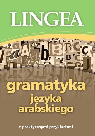 Gramatyka języka arabskiego z praktycznymi przykładami Lingea - okladka książki