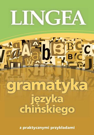 Gramatyka języka chińskiego z praktycznymi przykładami Lingea - okladka książki