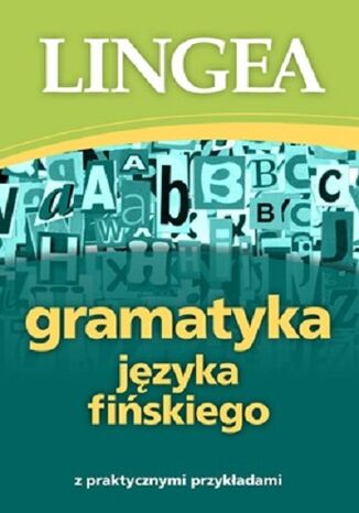 Gramatyka języka fińskiego z praktycznymi przykładami Lingea - okladka książki