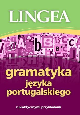 Gramatyka języka portugalskiego z praktycznymi przykładami Lingea - okladka książki