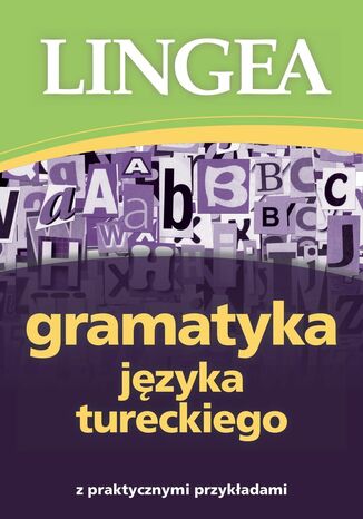 Gramatyka języka tureckiego z praktycznymi przykładami Lingea - okladka książki