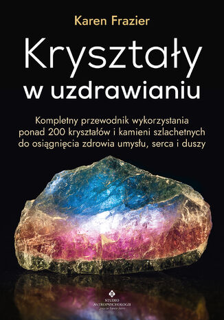 Kryształy w uzdrawianiu Karen Frazier - okladka książki